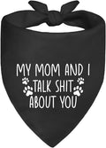 My Mom and I Talk About You Black Dog Bandana, Hilarious Sarcastic Pet Scarf by ZBBFSCSB