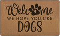 Funny Dog Welcome Door Mats, We Hope You Like Dogs Door Mat by Unknown
